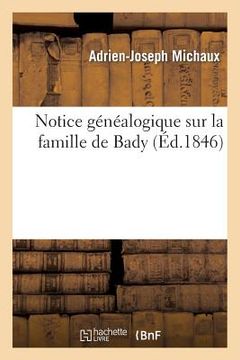 portada Notice Généalogique Sur La Famille de Bady (in French)