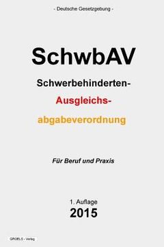 portada SchwbAV: Schwerbehinderten-Ausgleichsabgabeverordnung (in German)