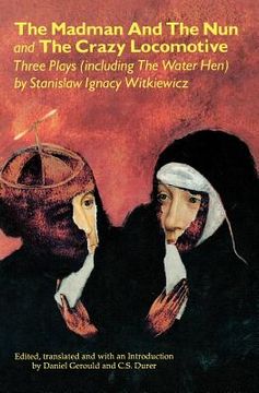 portada the madman and the nun and the crazy locomotive: three plays (including the water hen) (in English)
