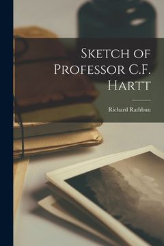 portada Sketch of Professor C.F. Hartt (en Inglés)