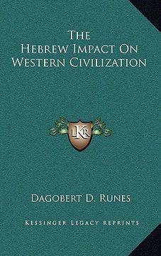 portada the hebrew impact on western civilization (en Inglés)