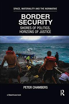 portada Border Security: Shores of Politics, Horizons of Justice (Space, Materiality and the Normative) (en Inglés)
