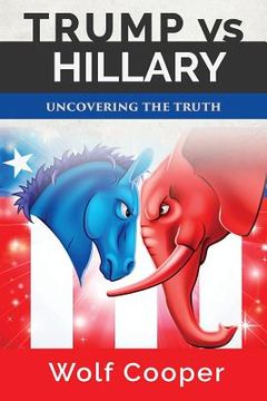 portada Trump vs. Hillary: Uncovering the Truth