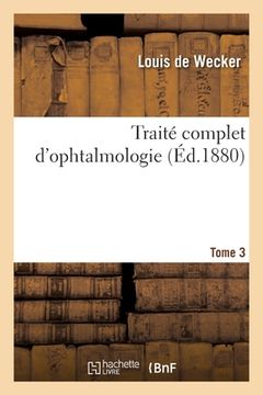 portada Traité Complet d'Ophtalmologie. Tome 3 (in French)