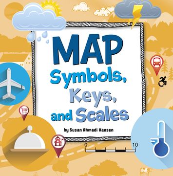 portada Map Symbols, Keys, and Scales (en Inglés)