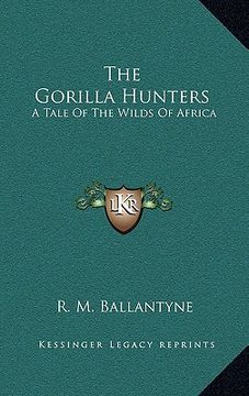 portada the gorilla hunters: a tale of the wilds of africa