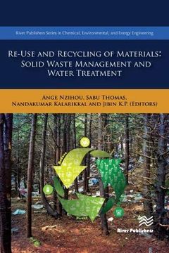 portada Re-Use and Recycling of Materials: Solid Waste Management and Water Treatment (River Publishers Series in Chemical, Environmental, and Energy Engineering) (en Inglés)