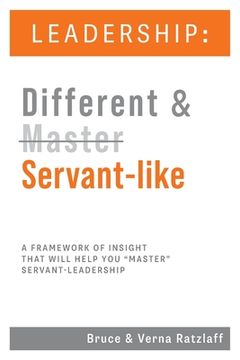 portada Leadership: Different & Servant-like: A Framework of Insight That Will Help You Master Servant-Leadership (en Inglés)