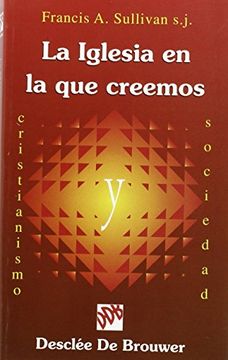 portada La Iglesia en la que Creemos: Una, Santa, Católica y Apostólica (in Spanish)