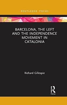 portada Barcelona, the Left and the Independence Movement in Catalonia (Europa Country Perspectives) (en Inglés)