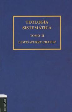 portada Teología Sistemática De Chafer Tomo Ii (spanish Edition)