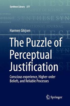portada The Puzzle of Perceptual Justification: Conscious Experience, Higher-Order Beliefs, and Reliable Processes (en Inglés)