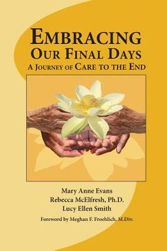 portada Embracing Our Final Days: A Journey of Care to the End (in English)
