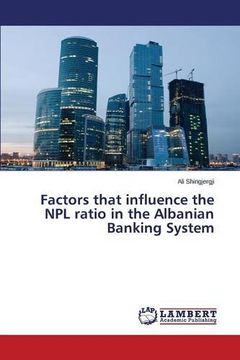 portada Factors that influence the NPL ratio in the Albanian Banking System