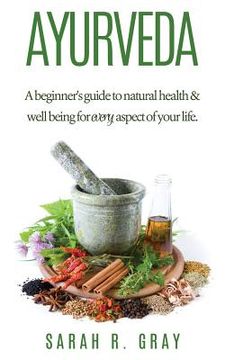 portada Ayurveda: A Beginner's Guide to Natural Health and Well-Being (in English)