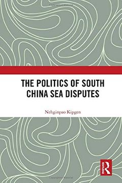 portada The Politics of South China Sea Disputes (en Inglés)