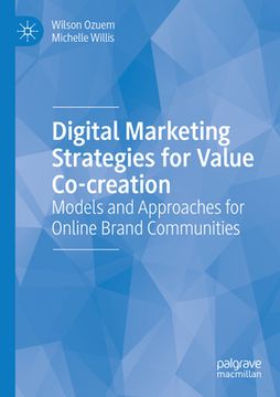 portada Digital Marketing Strategies for Value Co-Creation: Models and Approaches for Online Brand Communities 