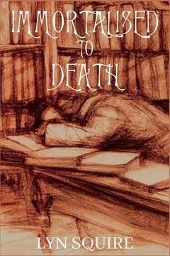 portada Immortalised to Death: The Dunston Burnett Trilogy (en Inglés)