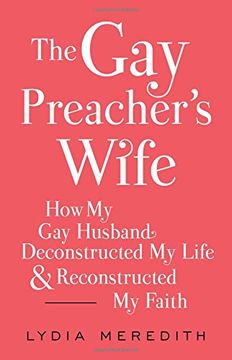 portada The Gay Preacher's Wife: How My Gay Husband Deconstructed My Life and Reconstructed My Faith (en Inglés)