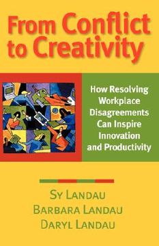 portada from conflict to creativity: how resolving workplace disagreements can inspire innovation and productivity (en Inglés)