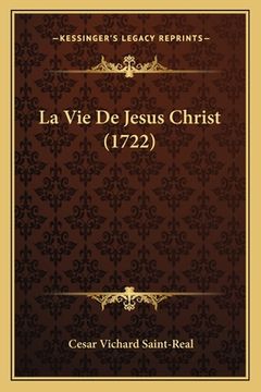 portada La Vie De Jesus Christ (1722) (in French)