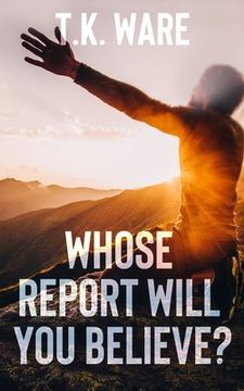 portada Whose Report Will You Believe? (en Inglés)