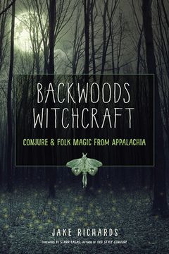 portada Backwoods Witchcraft: Conjure & Folk Magic From Appalachia (en Inglés)