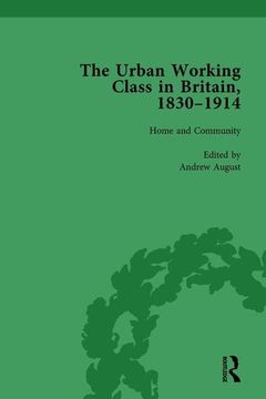 portada The Urban Working Class in Britain, 1830-1914 Vol 1 (en Inglés)