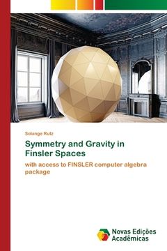 portada Symmetry and Gravity in Finsler Spaces (en Inglés)