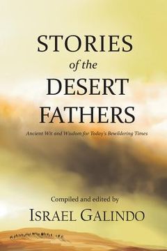 portada Stories of the Desert Fathers: Ancient Wit and Wisdom for Today's Bewildering Times