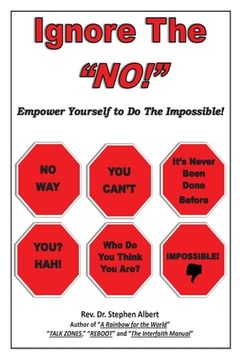 portada Ignore the NO!: Empower Yourself to Do the Impossible! (in English)