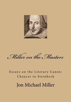 portada Miller on the Masters: Essays on the Literary Canon: Chaucer to Steinbeck