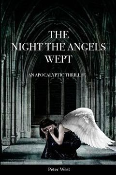 portada The Night The Angels Wept: An Apocalyptic Thriller (en Inglés)
