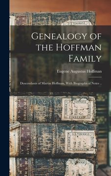 portada Genealogy of the Hoffman Family: Descendants of Martin Hoffman, With Biographical Notes .. (en Inglés)