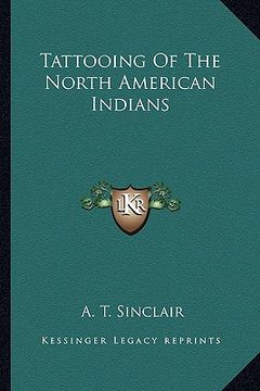 portada tattooing of the north american indians (en Inglés)
