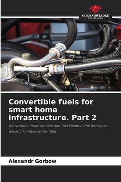 portada Convertible fuels for smart home infrastructure. Part 2 (en Inglés)