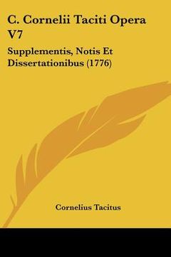 portada c. cornelii taciti opera v7: supplementis, notis et dissertationibus (1776) (in English)