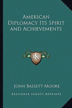 portada american diplomacy its spirit and achievements (en Inglés)