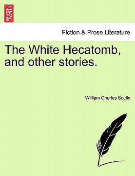 portada the white hecatomb, and other stories. (en Inglés)