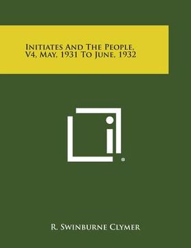 portada Initiates and the People, V4, May, 1931 to June, 1932