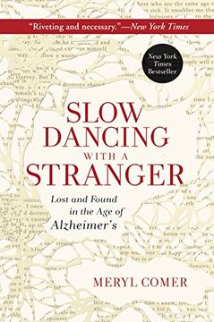 portada Slow Dancing with a Stranger: Lost and Found in the Age of Alzheimer's