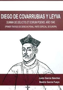 portada Diego de Covarrubias y Leyva: Summa de Delictis et Eorum Poenis. Año 1540. (Primer Tratado de Derecho Penal, Parte Especial, de Europa)