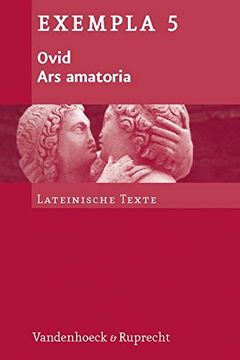 portada Ars Amatoria: Texte mit Erläuterungen. Arbeitsaufträge, Begleittexte, Metrischer und Stilistischer Anhang (Exempla) (in Latin)