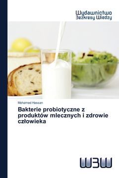portada Bakterie probiotyczne z produktów mlecznych i zdrowie czlowieka (en Polaco)