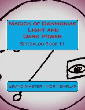 portada Magick of Dakmonias - Light and Dark Power: Ancient Order of Spitzalod - Book III (en Inglés)