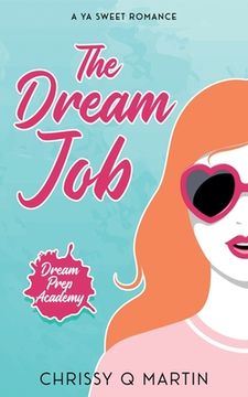 portada The Dream Job: A YA Sweet Romance (in English)