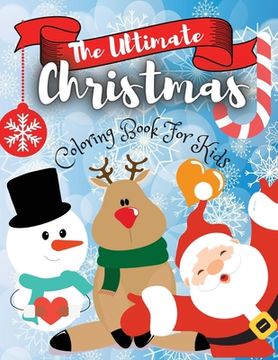 portada The Ultimate Christmas Coloring Book for Kids (en Inglés)