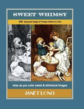 portada Sweet Whimsy: 40 Grayscale Images of Vintage Children to Color (in English)