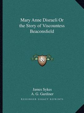 portada mary anne disraeli or the story of viscountess beaconsfield (en Inglés)