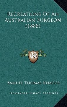 portada recreations of an australian surgeon (1888) (en Inglés)